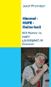 Cover-Bild zum Titel 'Himmel - Hupe - Heiterkeit' von 'Josef Promitzer'