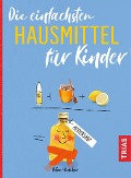 Cover-Bild zum Titel 'Die einfachsten Hausmittel für Kinder' von 'Petra Hirscher'