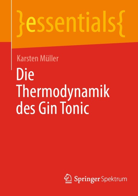 Die Thermodynamik des Gin Tonic - Karsten Müller