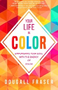 Cover-Bild zum Titel 'Your Life in Color' von 'Dougall Fraser'