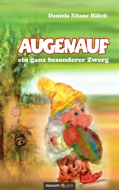 Augenauf - ein ganz besonderer Zwerg - Daniela Eliane Häfeli