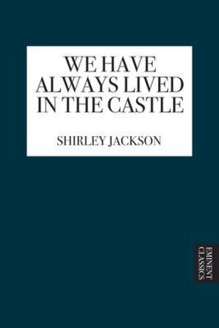 We Have Always Lived in the Castle - Shirley Jackson