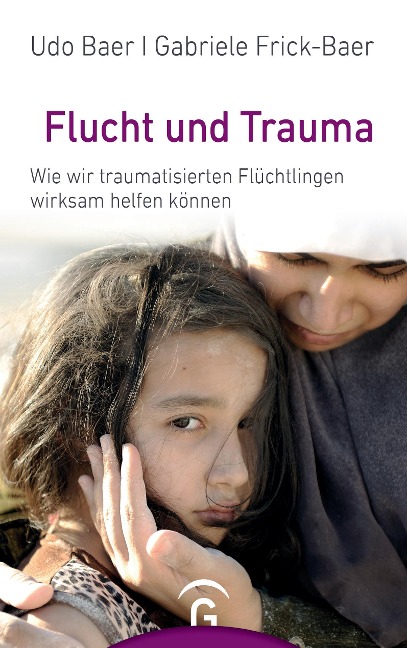 Flucht und Trauma - Udo Baer, Gabriele Frick-Baer