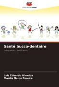 Cover-Bild zum Titel 'Santé bucco-dentaire' von 'Luiz Eduardo Almeida, Marília Nalon Pereira'