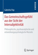 Cover-Bild zum Titel 'Das Gemeinschaftsgefühl aus der Sicht der Intersubjektivität' von 'Gabriela Pap'