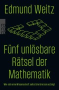 Cover-Bild zum Titel 'Fünf unlösbare Rätsel der Mathematik' von 'Edmund Weitz'