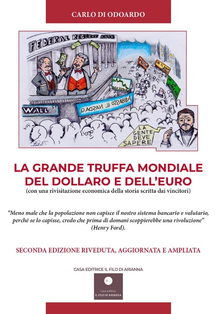 La grande truffa mondiale del Dollaro e dell'Euro. Con una rivisitazione economica della storia scritta dai vincitori - Carlo Di Odoardo