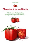 Cover-Bild zum Titel 'Tomaten à la rabbiatta' von 'Lisa Coccinella'