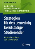 Strategien für den Lernerfolg berufstätiger Studierender - Gardenia Alonso, Roland Schwesig, Torsten Olderog, Marianne Blumentritt