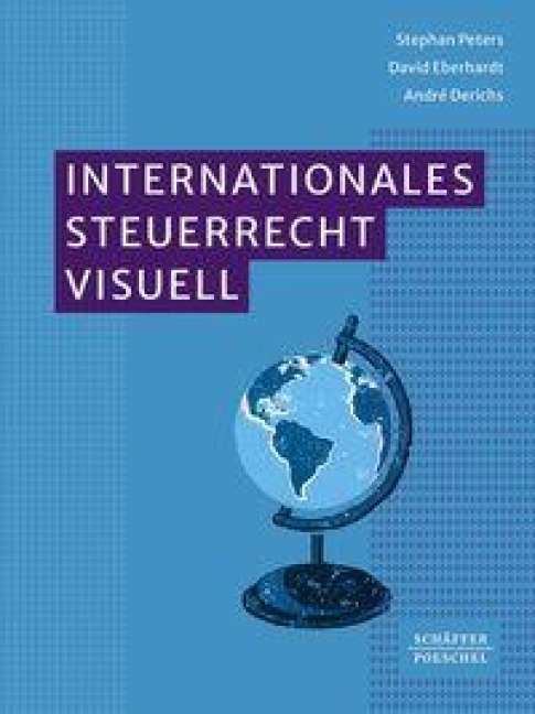 Internationales Steuerrecht visuell - Stephan Peters, André Derichs, David Eberhardt