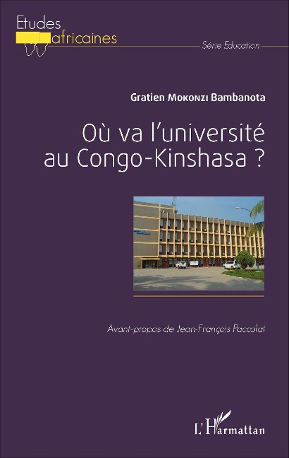 Où va l'université au Congo-Kinshasa ? - Mokonzi Bambanota Gratien Mokonzi Bambanota