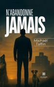 Cover-Bild zum Titel 'N'abandonne jamais' von 'Michaël Taffin'