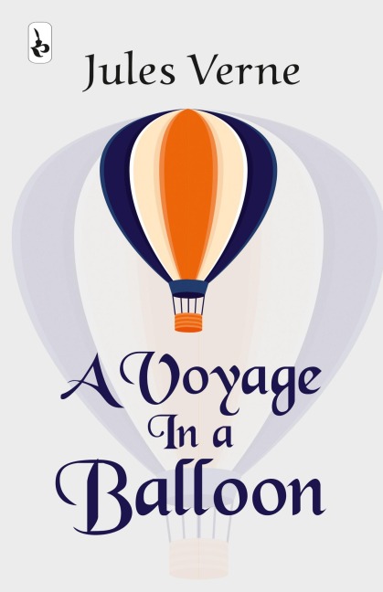 A Voyage In A Balloon - Jules Verne