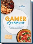 Cover-Bild zum Titel 'Gamer Kochbuch: Die geilsten und schnellsten Rezepte für lange Zock-Sessions - mehr Energie, Fokus & Genuss bei minimalem Aufwand - inkl. Fingerfood, Onigiri, Sushi-Burritos, Nudeln, Ramen, Getränke' von 'Ina Falkenberg'