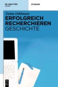 Cover-Bild zum Titel 'Erfolgreich recherchieren - Geschichte' von 'Doina Oehlmann'