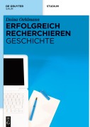 Cover-Bild zum Titel 'Erfolgreich recherchieren - Geschichte' von 'Doina Oehlmann'