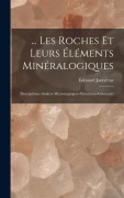 Cover-Bild zum Titel '... Les Roches Et Leurs Éléments Minéralogiques' von 'Édouard Jannettaz'