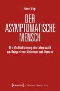 Cover-Bild zum Titel 'Der asymptomatische Mensch' von 'Hans Vogt'