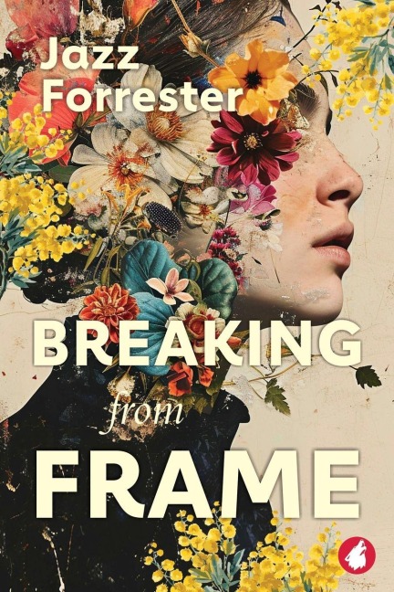 Breaking from Frame - Jazz Forrester