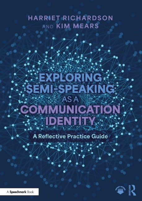 Exploring Semi-Speaking as a Communication Identity - Harriet Richardson, Kim Mears
