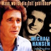 MANN,WO IST DIE ZEIT GEBLIEBEN - Michael Hansen
