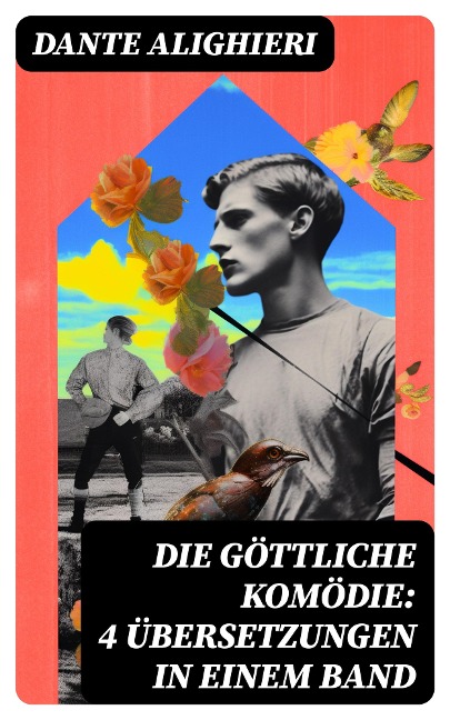 Die Göttliche Komödie: 4 Übersetzungen in einem Band - Dante Alighieri