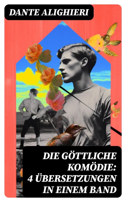 Die Göttliche Komödie: 4 Übersetzungen in einem Band - Dante Alighieri