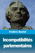 Cover-Bild zum Titel 'Incompatibilités parlementaires' von 'Frédéric Bastiat'
