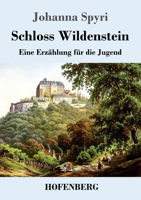 Schloss Wildenstein - Johanna Spyri