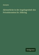 Cover-Bild zum Titel 'Aktenstücke in der Angelegenheit des Privatdocenten Dr. Dühring' von 'Anonym'