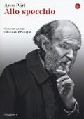 Cover-Bild zum Titel 'Allo specchio. Conversazioni con Enzo Restagno' von 'Arvo Pärt, Enzo Restagno'