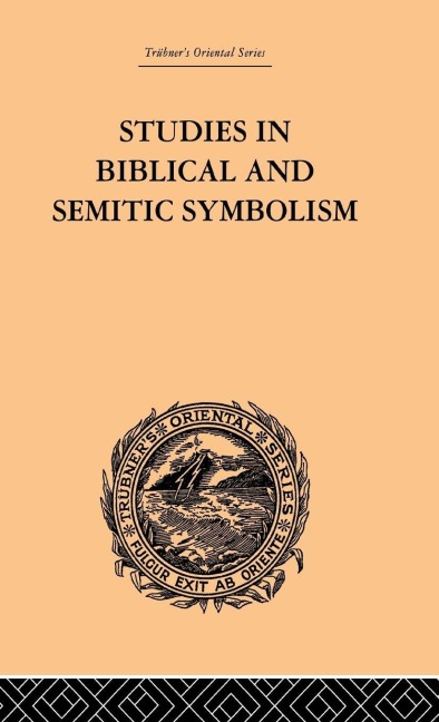 Studies in Biblical and Semitic Symbolism - Maurice H. Farbridge