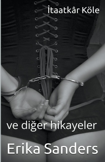 İtaatkâr Köle ve diğer hikayeler - Erika Sanders