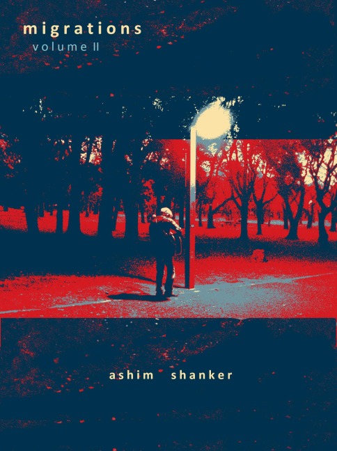 Migrations, Volume II: Only the Deplorable - Ashim Shanker