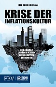 Krise der Inflationskultur - Hülsmann Jörg Guido