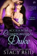 Accidentally Compromising the Duke - Stacy Reid