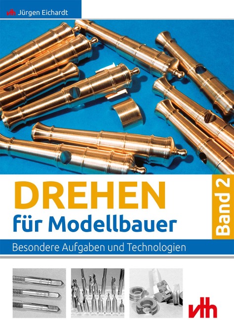 Drehen für Modellbauer 2 - Jürgen Eichardt
