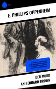 Cover-Bild zum Titel 'Der Mord an Bernard Brown' von 'E. Phillips Oppenheim'