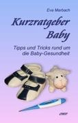 Kurzratgeber Baby - Eva Marbach