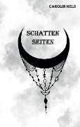 Cover-Bild zum Titel 'Schattenseiten' von 'Carolin Held'