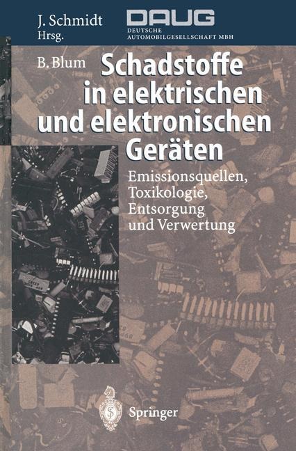 Schadstoffe in elektrischen und elektronischen Geräten - Bernhard Blum