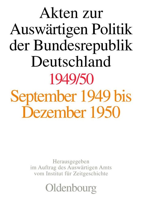 Akten zur Auswärtigen Politik der Bundesrepublik Deutschland 1949-1950 - 