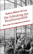 Cover-Bild zum Titel 'Die Erfindung der Bundesrepublik' von 'Sabine Böhne-Di Leo'