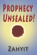 Cover-Bild zum Titel 'Prophecy Unsealed!' von 'Zahyit'