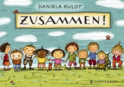 Cover-Bild zum Titel 'Zusammen!' von 'Daniela Kulot'