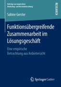 Cover-Bild zum Titel 'Funktionsübergreifende Zusammenarbeit im Lösungsgeschäft' von 'Sabine Gerster'