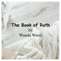 Cover-Bild zum Titel 'The Book of Ruth' von 'Wanda Wood'