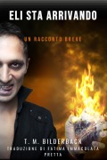 Cover-Bild zum Titel 'Eli Sta Arrivando - Un Racconto Breve' von 'T. M. Bilderback'