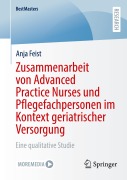Cover-Bild zum Titel 'Zusammenarbeit von Advanced Practice Nurses und Pflegefachpersonen im Kontext geriatrischer Versorgung' von 'Anja Feist'