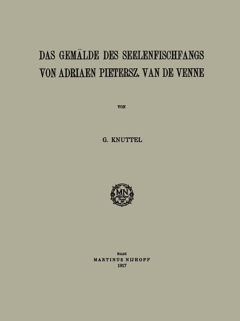 Das Gemälde des Seelenfischfangs von Adriaen Pietersz. van de Venne - Gerhardus Knuttel